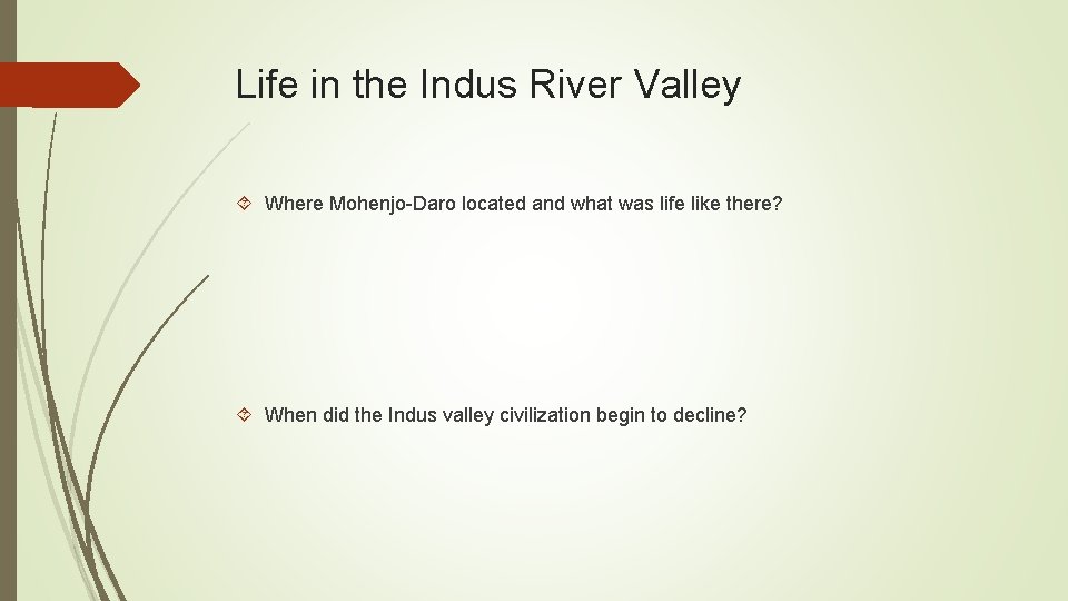 Life in the Indus River Valley Where Mohenjo-Daro located and what was life like