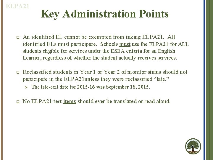 ELPA 21 q Key Administration Points An identified EL cannot be exempted from taking
