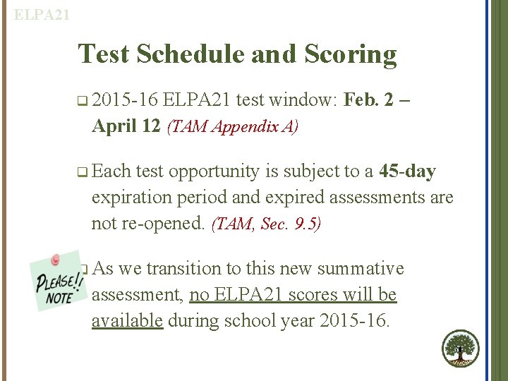 ELPA 21 Test Schedule and Scoring q 2015 -16 ELPA 21 test window: Feb.