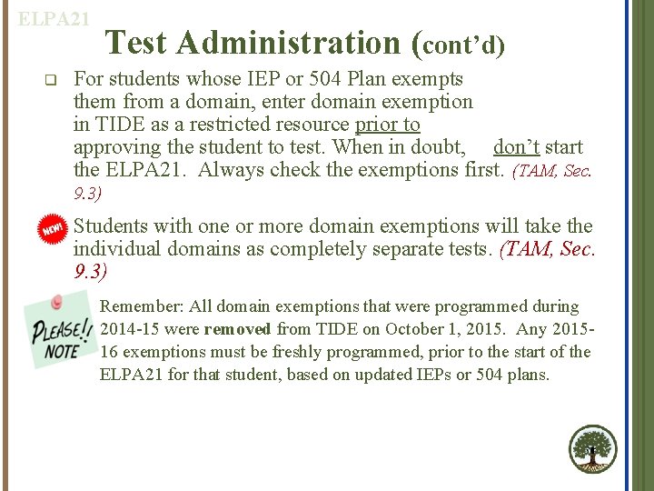 ELPA 21 q Test Administration (cont’d) For students whose IEP or 504 Plan exempts