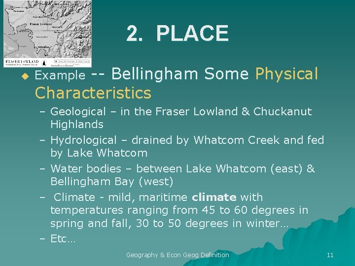 2. PLACE u Example -- Bellingham Some Physical Characteristics – Geological – in the