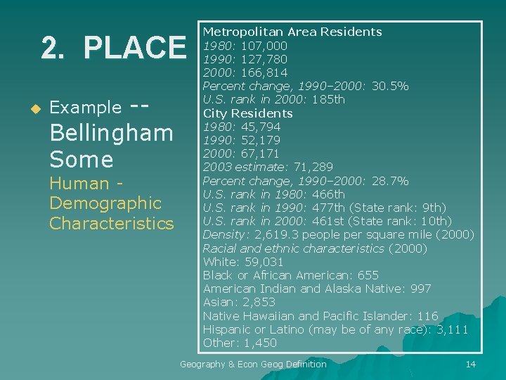 2. PLACE u Example -- Bellingham Some Human - Demographic Characteristics Metropolitan Area Residents