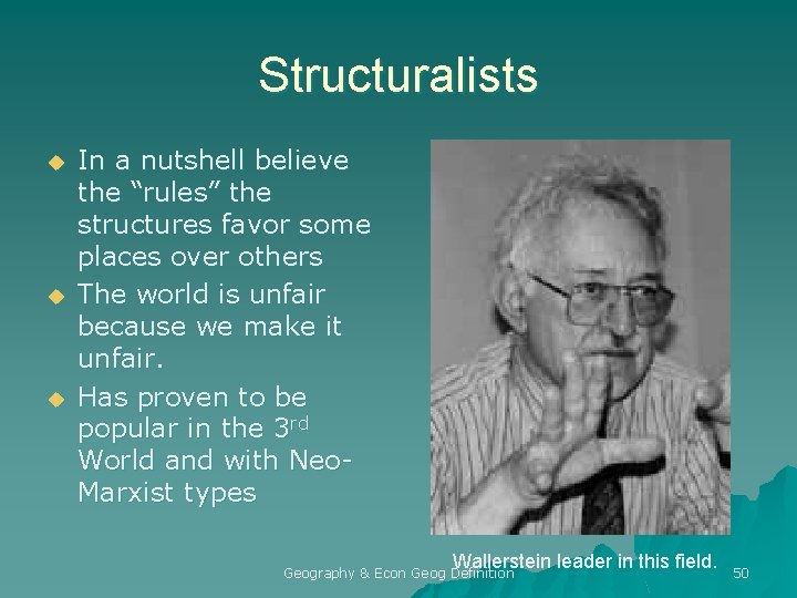 Structuralists u u u In a nutshell believe the “rules” the structures favor some