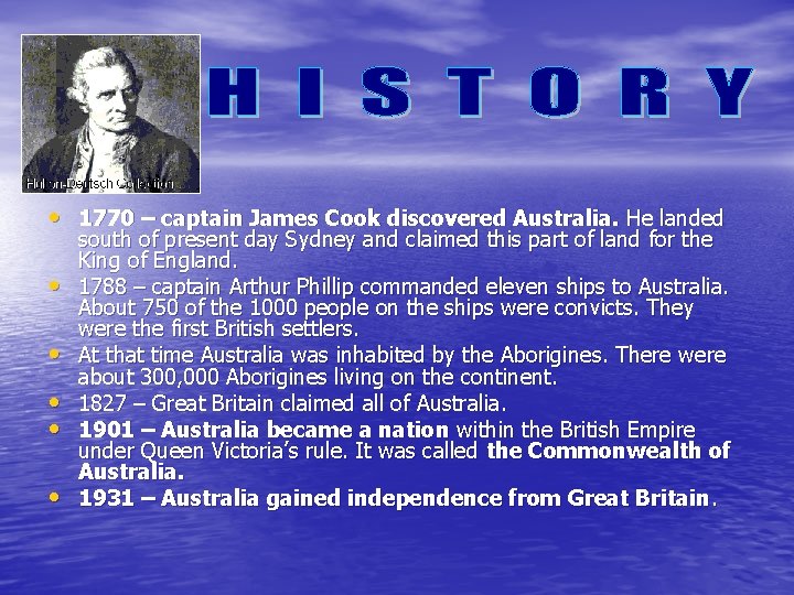  • 1770 – captain James Cook discovered Australia. He landed • • •