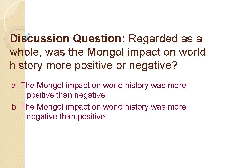 Discussion Question: Regarded as a whole, was the Mongol impact on world history more