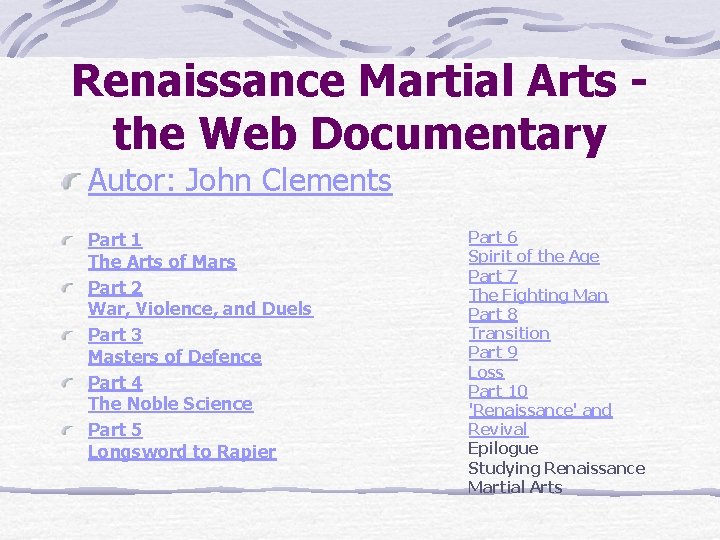 Renaissance Martial Arts - the Web Documentary Autor: John Clements Part 1 The Arts