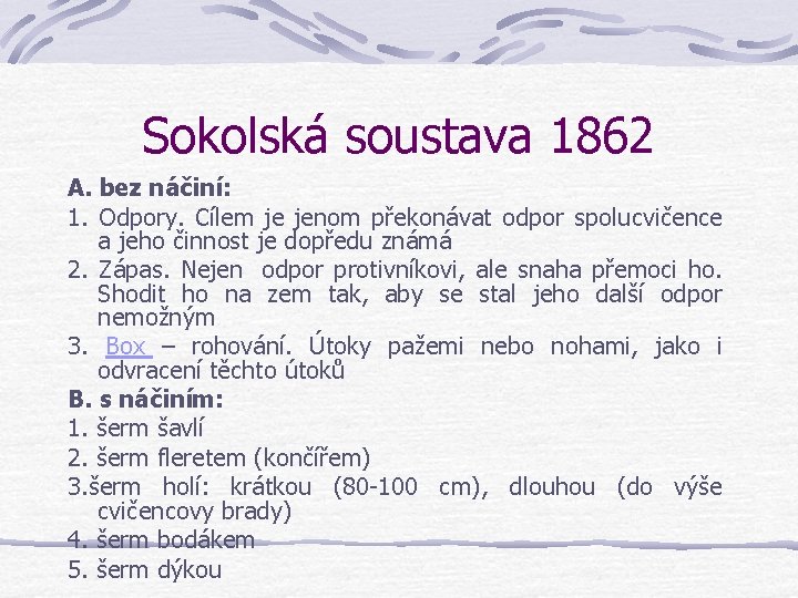 Sokolská soustava 1862 A. bez náčiní: 1. Odpory. Cílem je jenom překonávat odpor spolucvičence