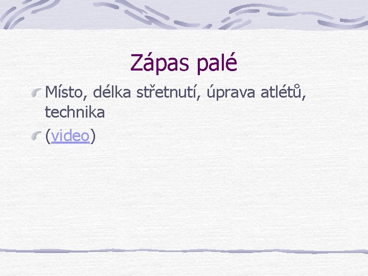 Zápas palé Místo, délka střetnutí, úprava atlétů, technika (video) 