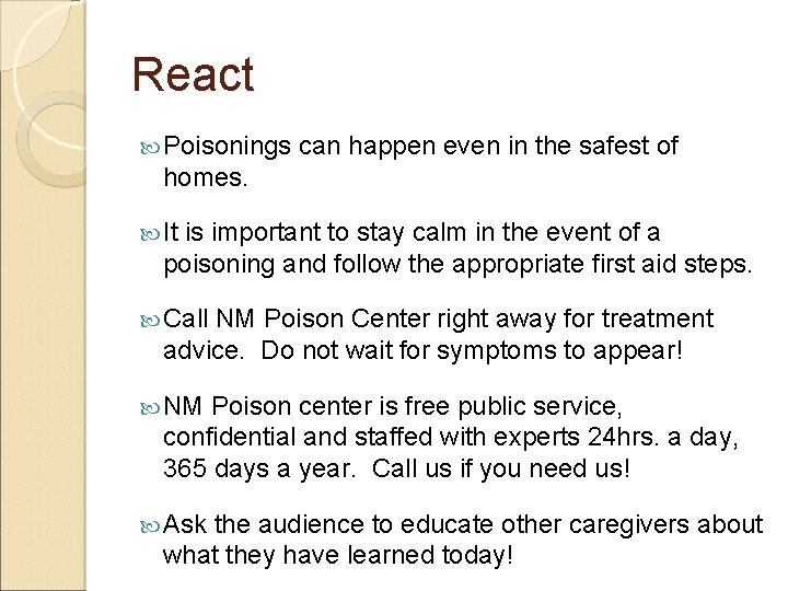 React Poisonings can happen even in the safest of homes. It is important to