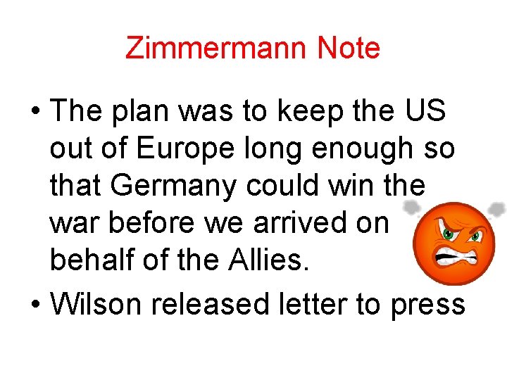 Zimmermann Note • The plan was to keep the US out of Europe long