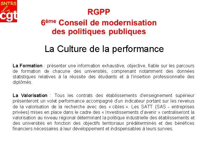 La Culture de la performance La Formation : présenter une information exhaustive, objective, fiable