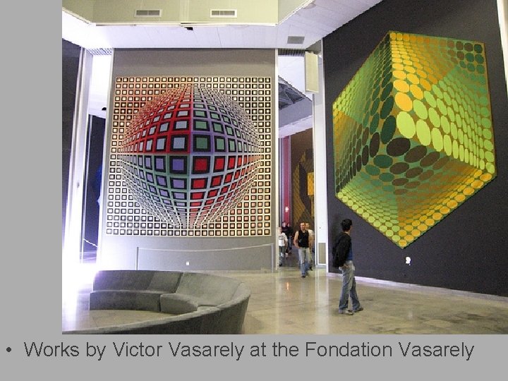  • Works by Victor Vasarely at the Fondation Vasarely 