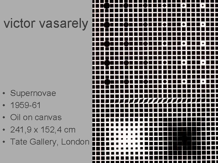 victor vasarely • • • Supernovae 1959 -61 Oil on canvas 241, 9 x