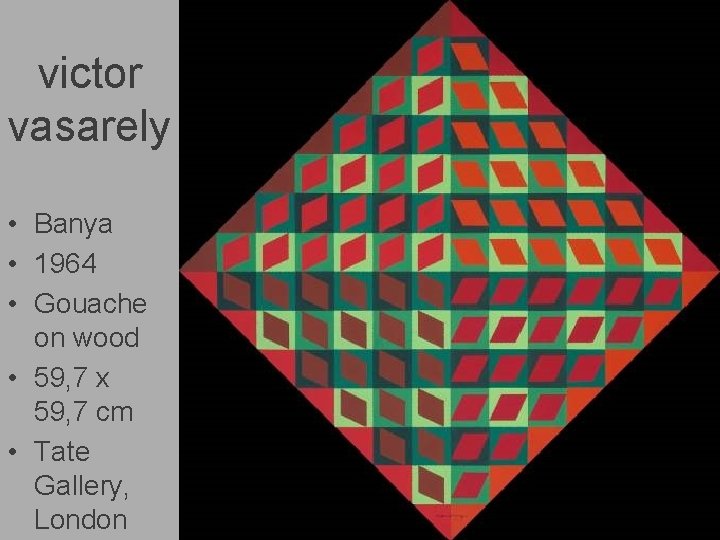 victor vasarely • Banya • 1964 • Gouache on wood • 59, 7 x