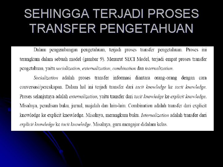 SEHINGGA TERJADI PROSES TRANSFER PENGETAHUAN 