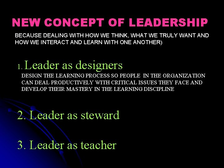 NEW CONCEPT OF LEADERSHIP BECAUSE DEALING WITH HOW WE THINK, WHAT WE TRULY WANT