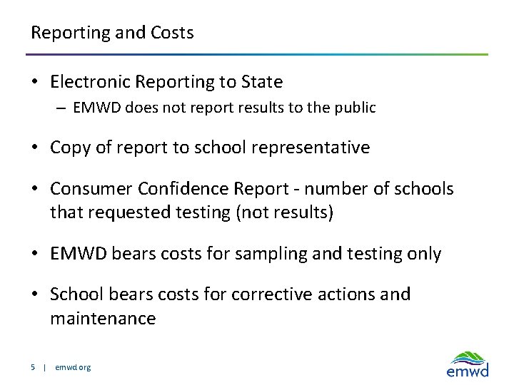 Reporting and Costs • Electronic Reporting to State – EMWD does not report results