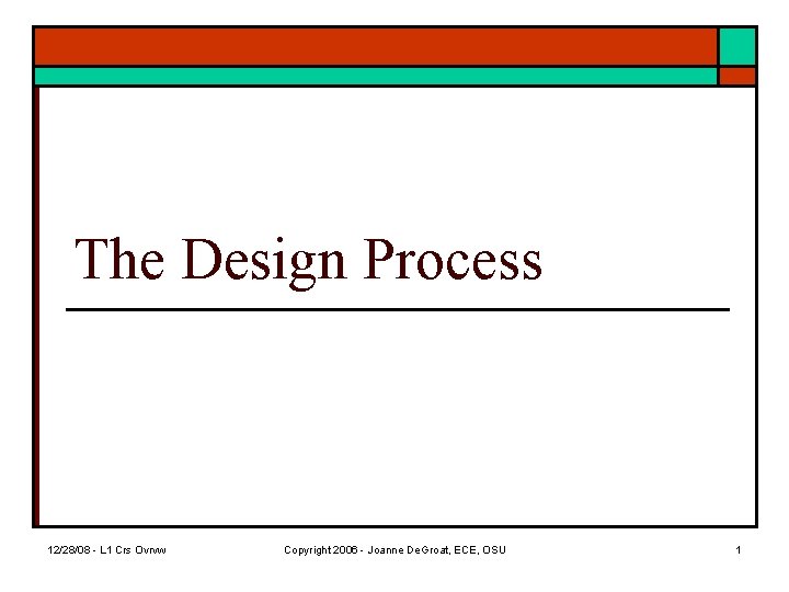 The Design Process 12/28/08 - L 1 Crs Ovrvw Copyright 2006 - Joanne De.