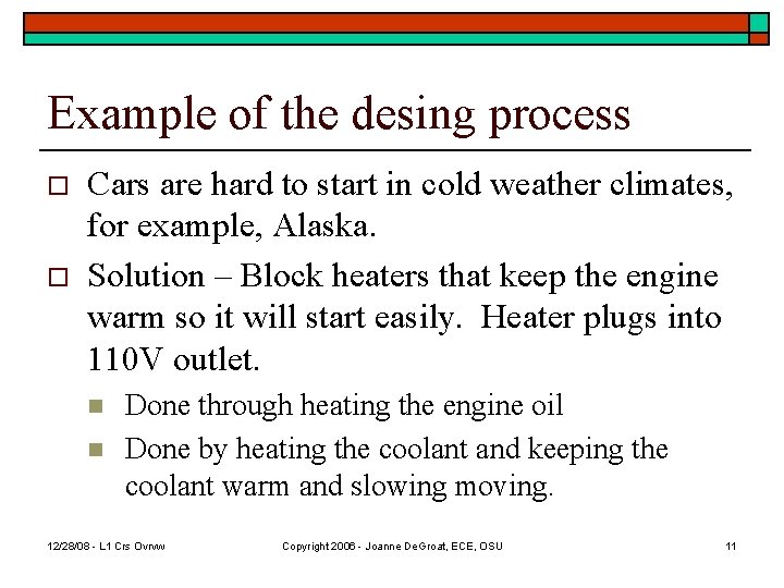 Example of the desing process o o Cars are hard to start in cold