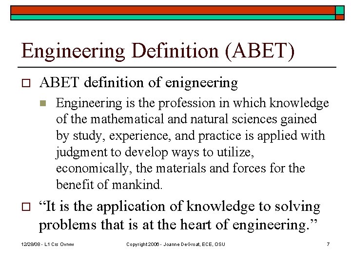 Engineering Definition (ABET) o ABET definition of enigneering n o Engineering is the profession