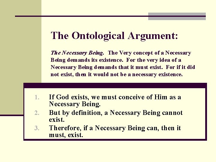 The Ontological Argument: The Necessary Being. The Very concept of a Necessary Being demands