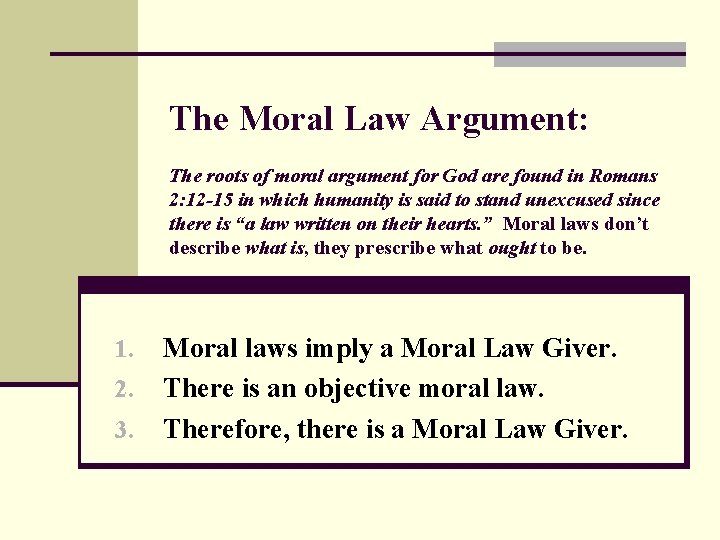 The Moral Law Argument: The roots of moral argument for God are found in