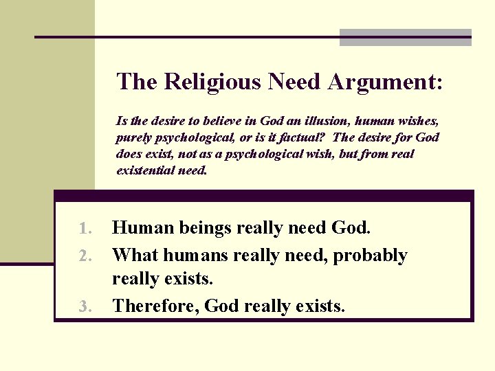 The Religious Need Argument: Is the desire to believe in God an illusion, human