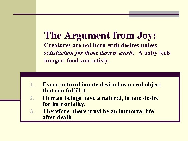 The Argument from Joy: Creatures are not born with desires unless satisfaction for those