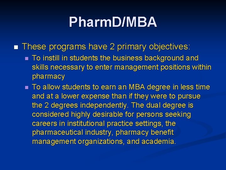 Pharm. D/MBA n These programs have 2 primary objectives: n n To instill in