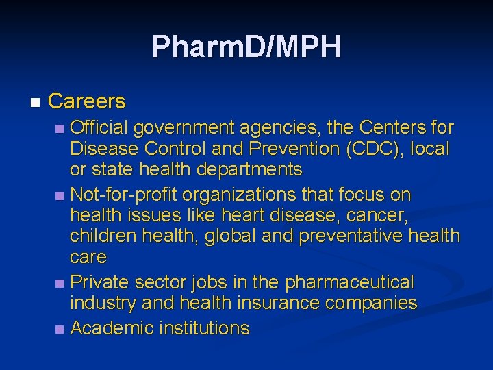 Pharm. D/MPH n Careers Official government agencies, the Centers for Disease Control and Prevention