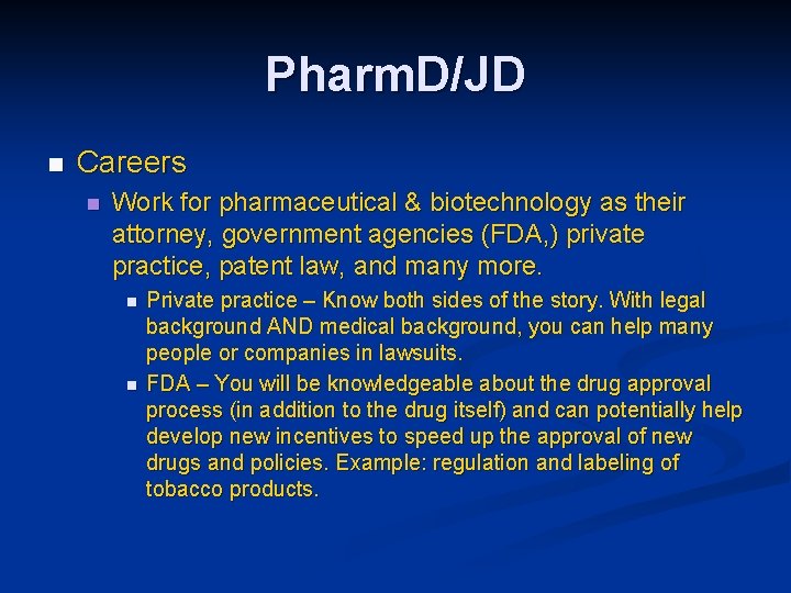 Pharm. D/JD n Careers n Work for pharmaceutical & biotechnology as their attorney, government