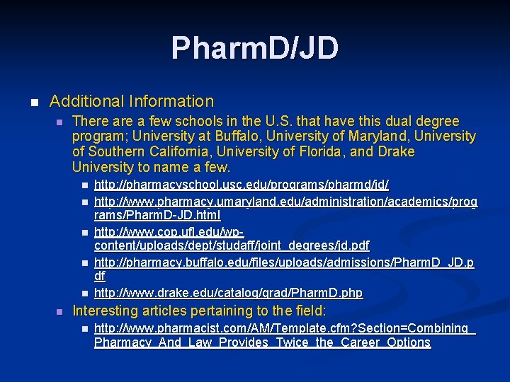 Pharm. D/JD n Additional Information n There a few schools in the U. S.