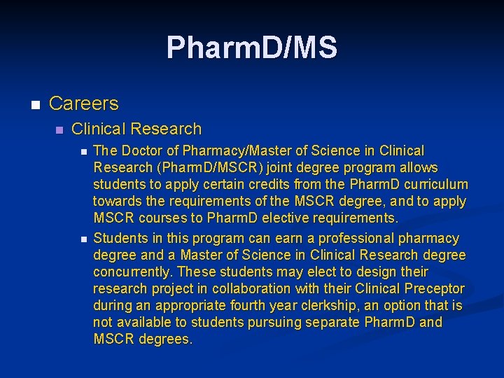 Pharm. D/MS n Careers n Clinical Research n n The Doctor of Pharmacy/Master of