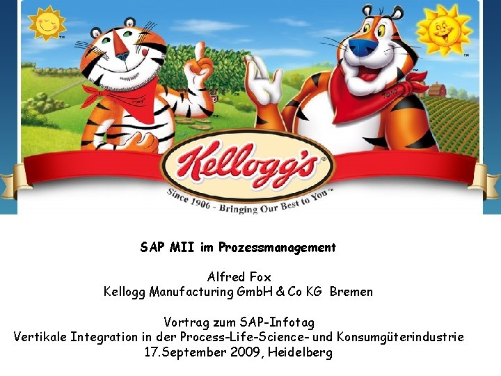 SAP MII im Prozessmanagement Alfred Fox Kellogg Manufacturing Gmb. H & Co KG Bremen