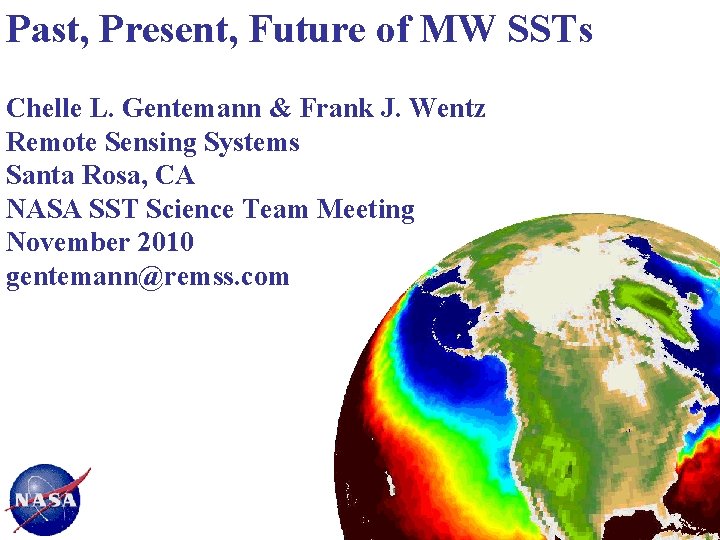 Past, Present, Future of MW SSTs Chelle L. Gentemann & Frank J. Wentz Remote