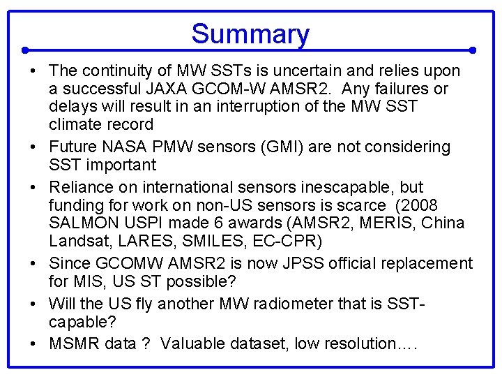 Summary • The continuity of MW SSTs is uncertain and relies upon a successful