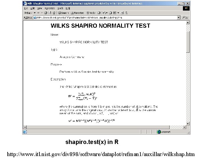 shapiro. test(x) in R http: //www. itl. nist. gov/div 898/software/dataplot/refman 1/auxillar/wilkshap. htm 