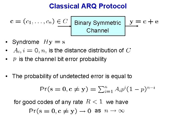 Classical ARQ Protocol Binary Symmetric Channel • Syndrome • is the distance distribution of Classical ARQ Protocol Binary Symmetric Channel • Syndrome • is the distance distribution of