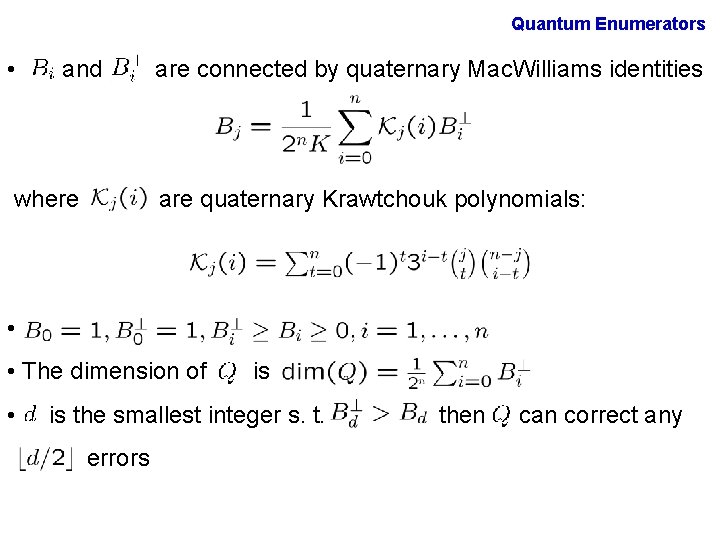 Quantum Enumerators • and where are connected by quaternary Mac. Williams identities are quaternary Quantum Enumerators • and where are connected by quaternary Mac. Williams identities are quaternary