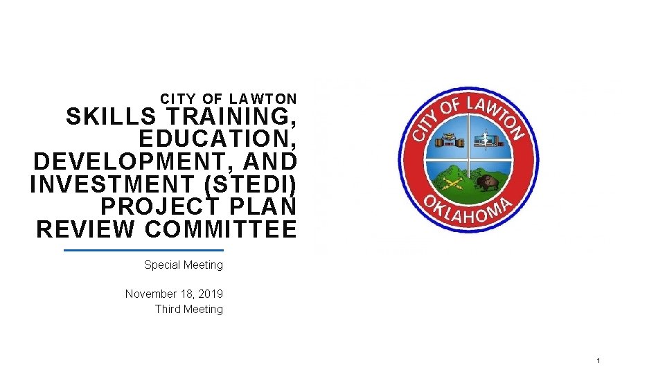 CI TY OF LAWTON SKILLS TRAINING, EDUCATION, DEVELOPMENT, AND INVESTMENT (STEDI) PROJECT PLAN REVIEW