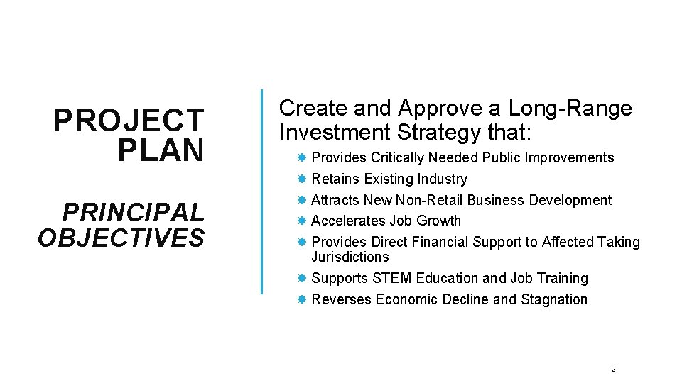 PROJECT PLAN PRINCIPAL OBJECTIVES Create and Approve a Long-Range Investment Strategy that: Provides Critically