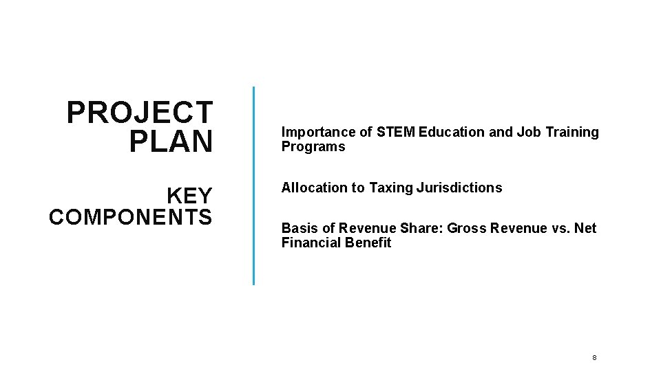 PROJECT PLAN KEY COMPONENTS Importance of STEM Education and Job Training Programs Allocation to