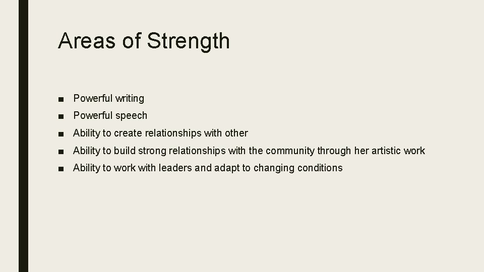 Areas of Strength ■ Powerful writing ■ Powerful speech ■ Ability to create relationships