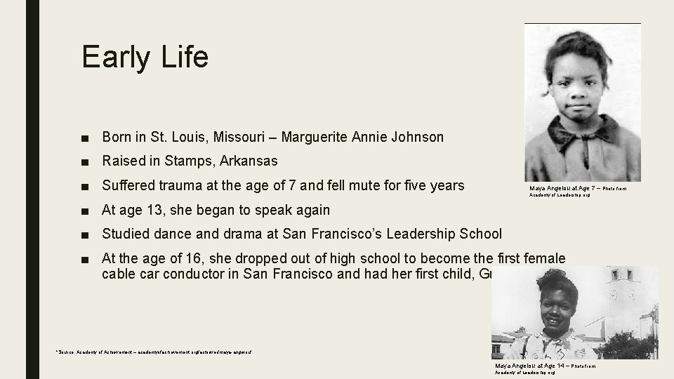 Early Life ■ Born in St. Louis, Missouri – Marguerite Annie Johnson ■ Raised