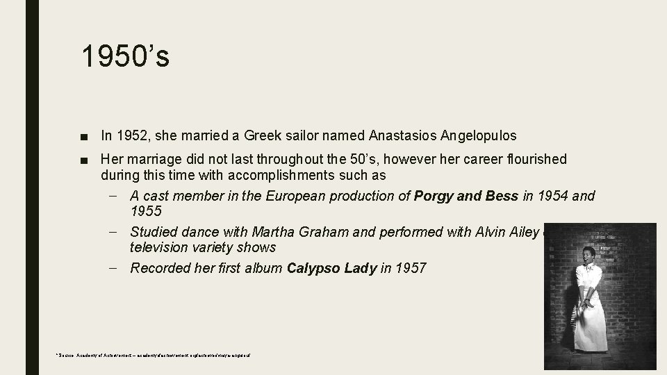1950’s ■ In 1952, she married a Greek sailor named Anastasios Angelopulos ■ Her