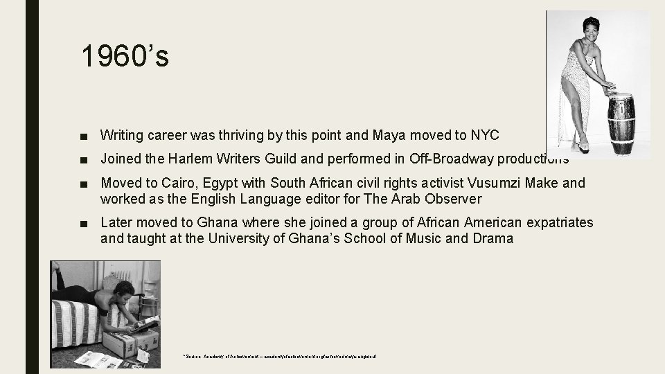 1960’s ■ Writing career was thriving by this point and Maya moved to NYC