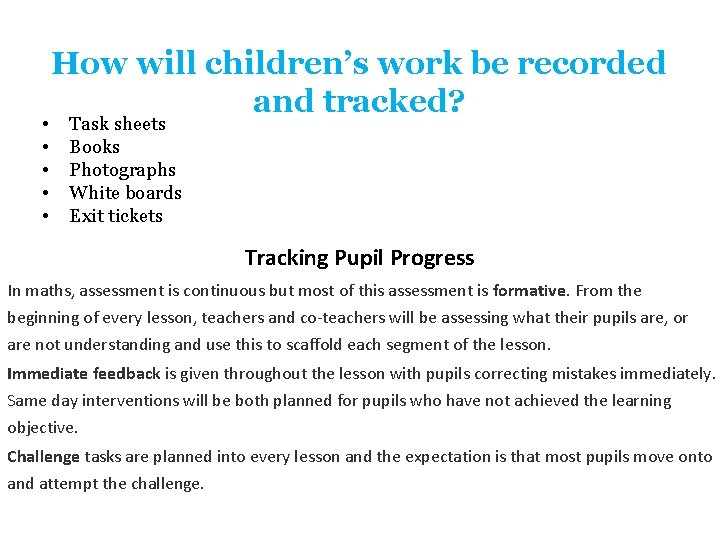 • • • How will children’s work be recorded and tracked? Task sheets • • • How will children’s work be recorded and tracked? Task sheets