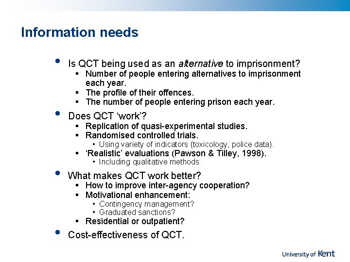 Information needs • Is QCT being used as an alternative to imprisonment? • Does