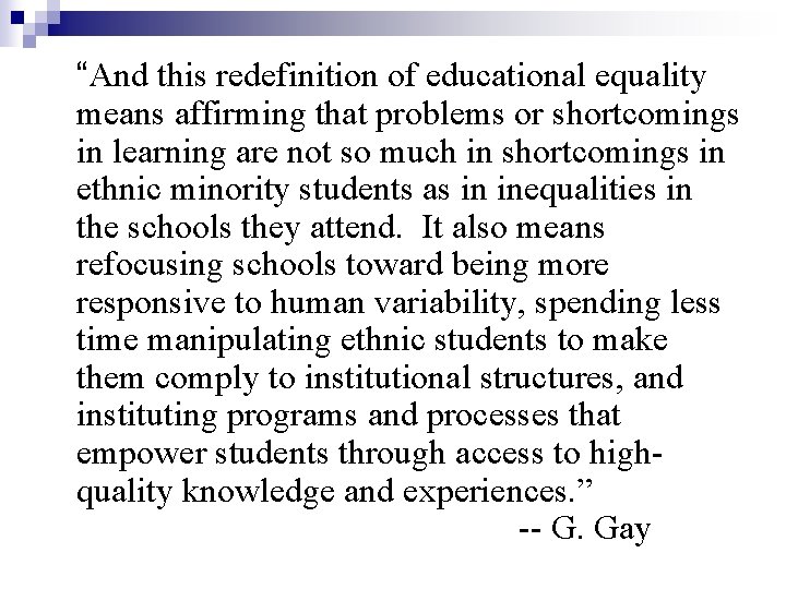 “And this redefinition of educational equality means affirming that problems or shortcomings in learning