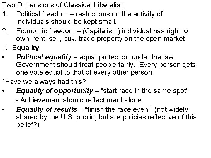 Two Dimensions of Classical Liberalism 1. Political freedom – restrictions on the activity of